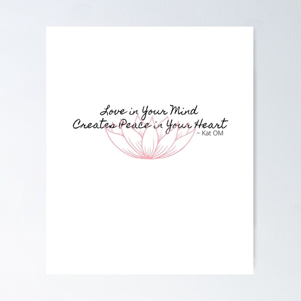 Item preview, Love in Your Mind Creates Peace in Your Heart, by Kat OM  designed and sold by KatOM.