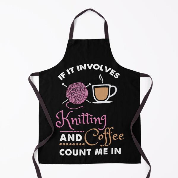 Item preview, If It Involves Knitting and Coffee Count Me In | Funny Knitting designed and sold by Dancing Dolphin Crafts.