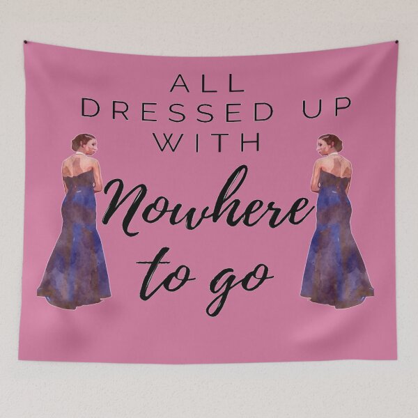Item preview, All Dressed Up With Nowhere To Go designed and sold by Danyell369.