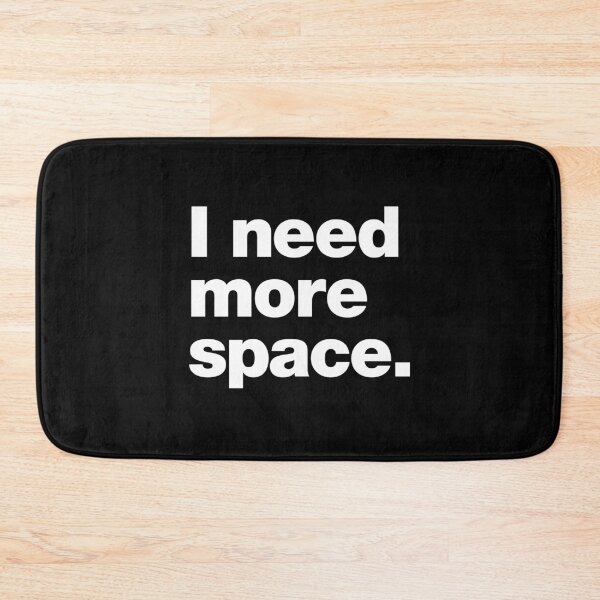 Item preview, I need more space. designed and sold by chestify.