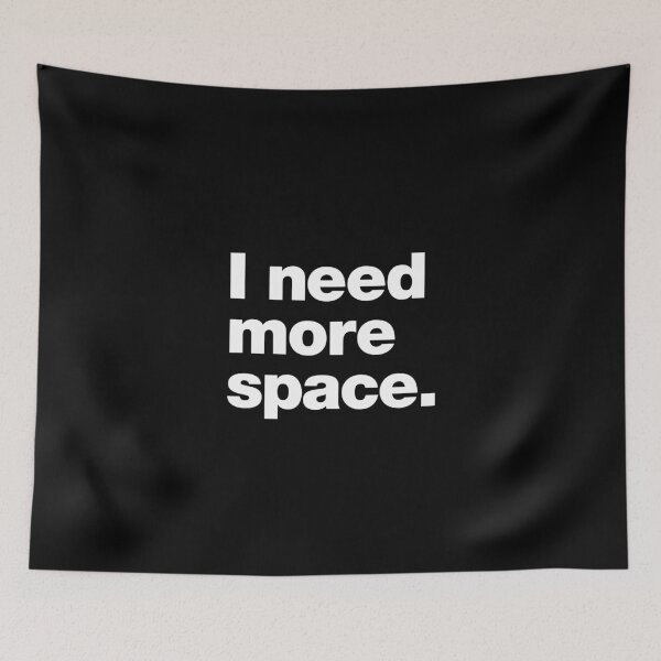 Item preview, I need more space. designed and sold by chestify.