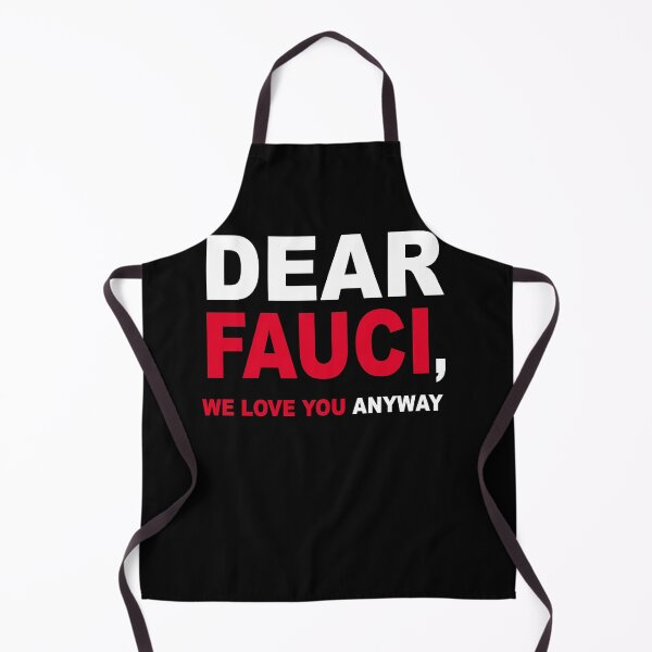 Item preview, Dear Dr Anthony Fauci We Love You anyway designed and sold by Andrea Lina.