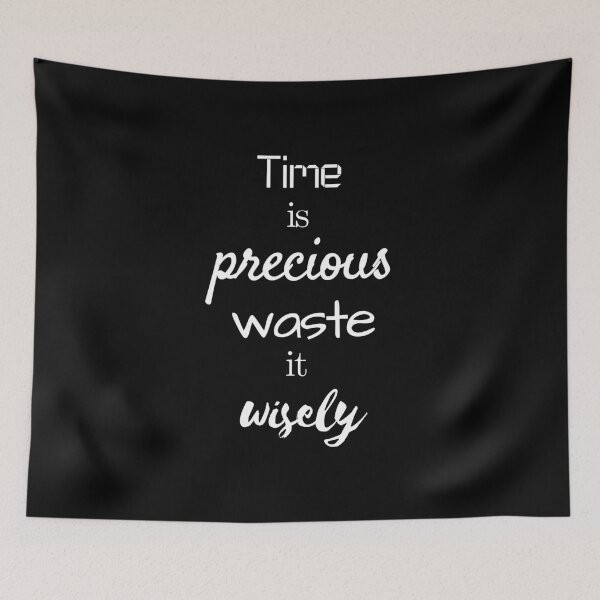 Item preview, Time is Precious, Waste it Wisely designed and sold by MagicMoon23.