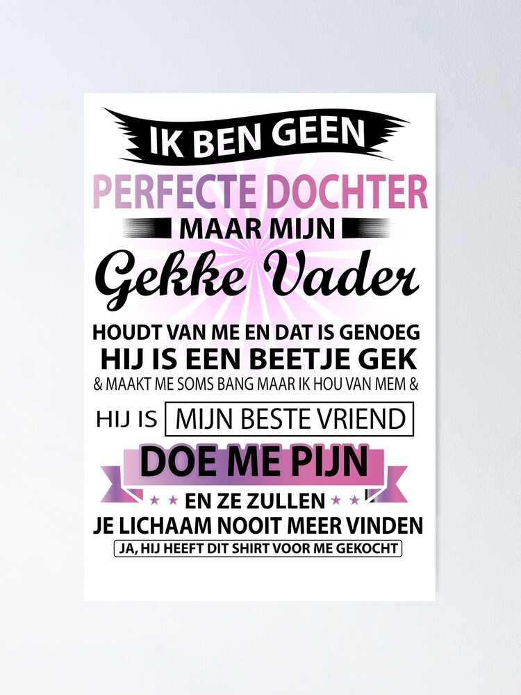 Poster T Shirt Ik Ben Geen Perfecte Dochter Maar Par Mizan6491 Redbubble