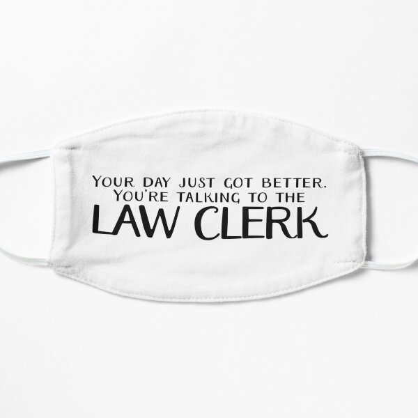 Talking to the Law Clerk Flat Mask