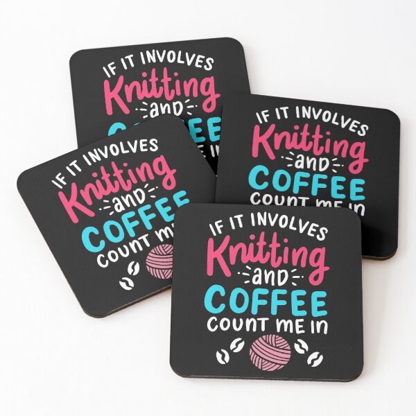 Item preview, If It Involves Knitting and Coffee Count Me In | Funny Knitting  designed and sold by Dancing Dolphin Crafts.
