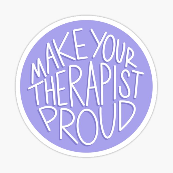 Item preview, Make Your Therapist Proud designed and sold by mkl96.