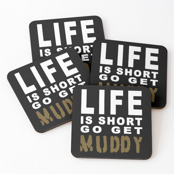 Item preview, Life is Short Go Get Muddy designed and sold by MandosBounty.
