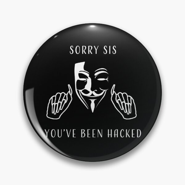 Item preview, Sorry Sis You've Been Hacked (Black) designed and sold by LeKrome.