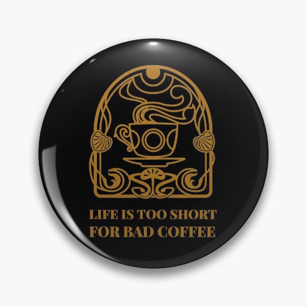Item preview, Life Is Too Short For Bad Coffee designed and sold by Rhu Creations.