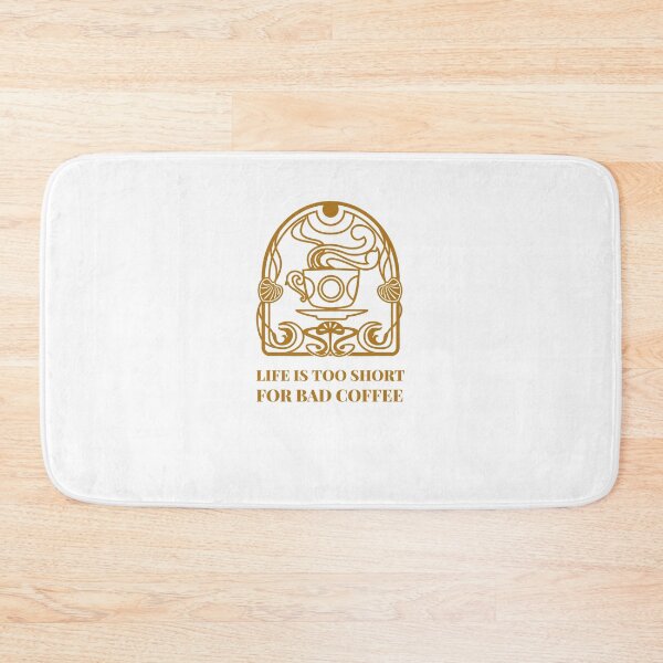 Item preview, Life Is Too Short For Bad Coffee designed and sold by Rhu Creations.