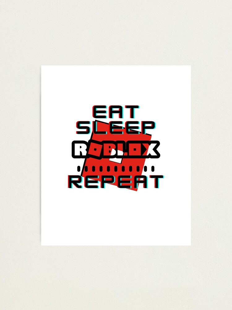 Eat Sleep Roblox Repeat Photographic Print By Kenadams403 Redbubble - roblox eat sleep play repeat photographic print