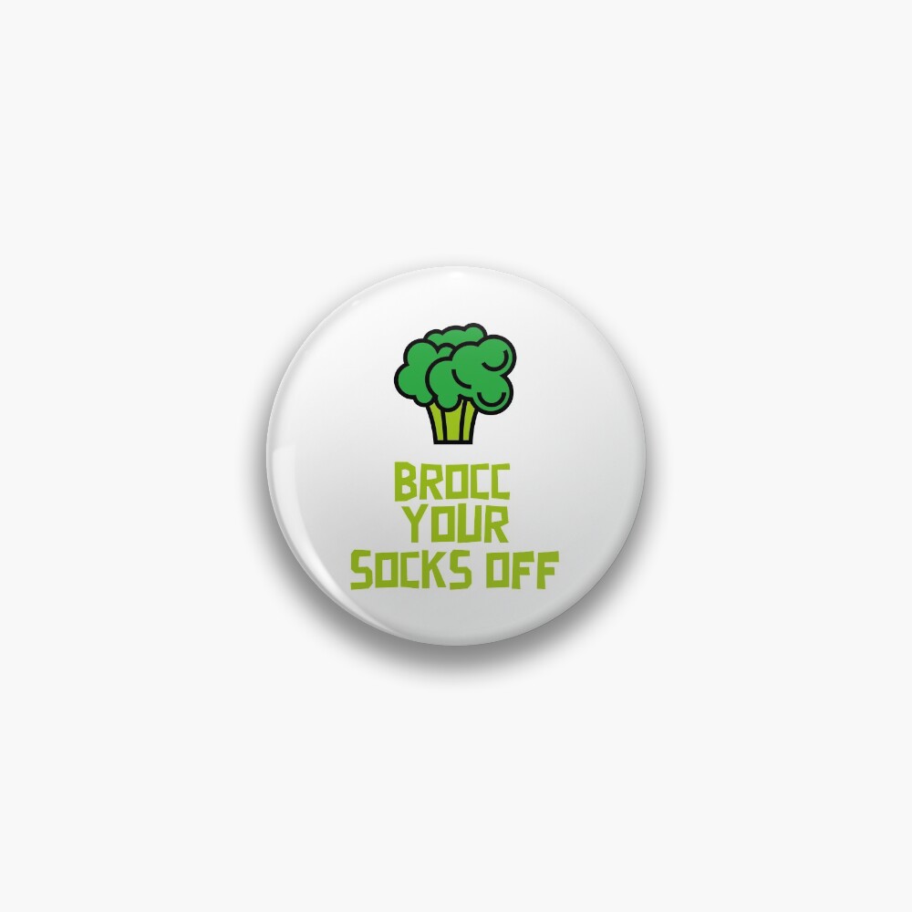 Brocc Your Socks Off Pin