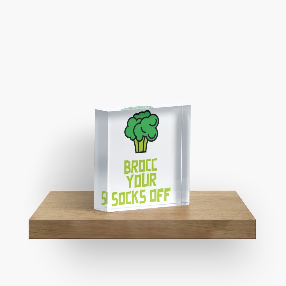 Brocc Your Socks Off Acrylic Block