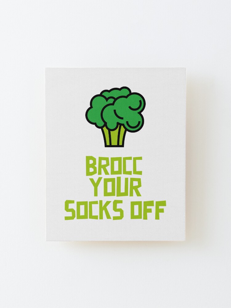 Alternate view of Brocc Your Socks Off Mounted Print