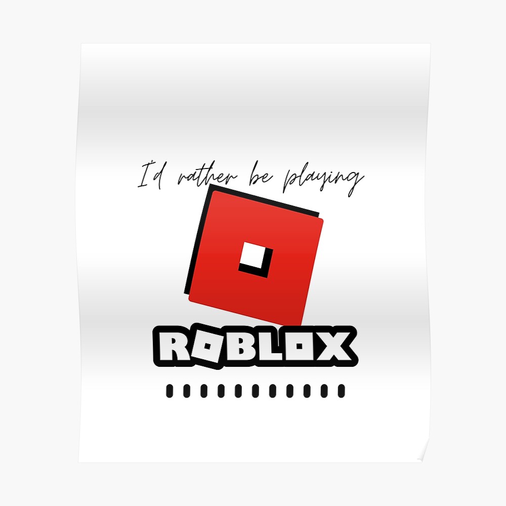 Id Rather Be Playing Roblox Acrylic Block By Kenadams403 Redbubble - ids poster roblox