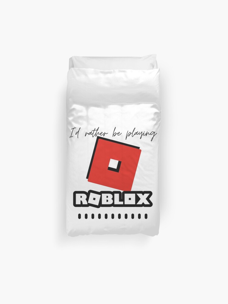 Id Rather Be Playing Roblox Duvet Cover By Kenadams403 Redbubble - white tank top roblox id