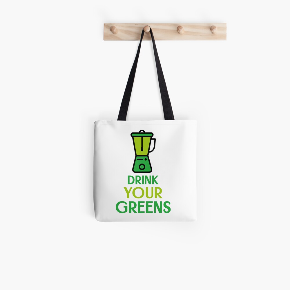 Drink Your Greens Tote Bag
