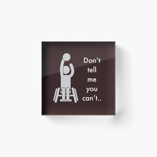 Item preview, Don't tell me you can't. Person with disability, playing basketball designed and sold by doctors-apparel.