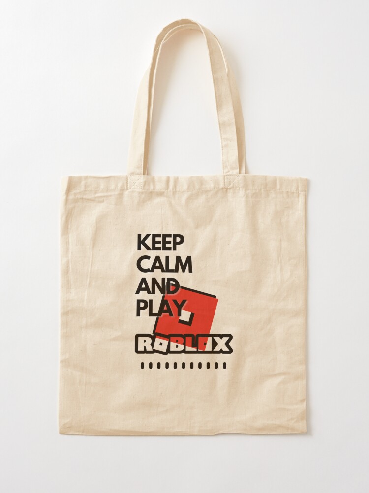 Keep Calm And Play Roblox Tote Bag By Kenadams403 Redbubble - moose roblox id