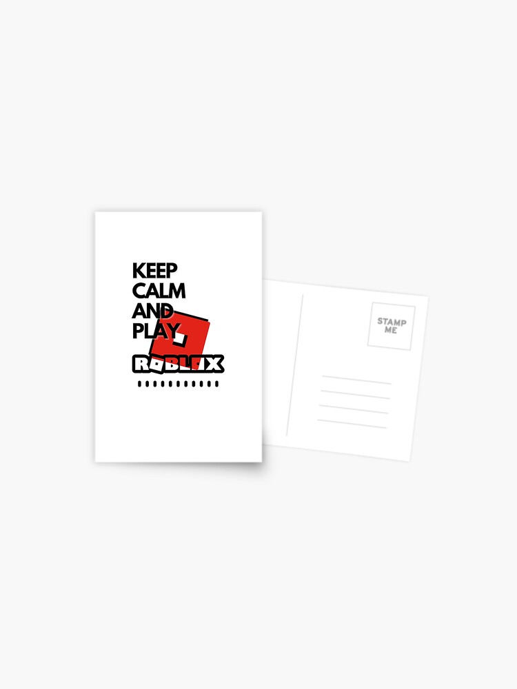 Keep Calm And Play Roblox Postcard By Kenadams403 Redbubble - roblox apron id
