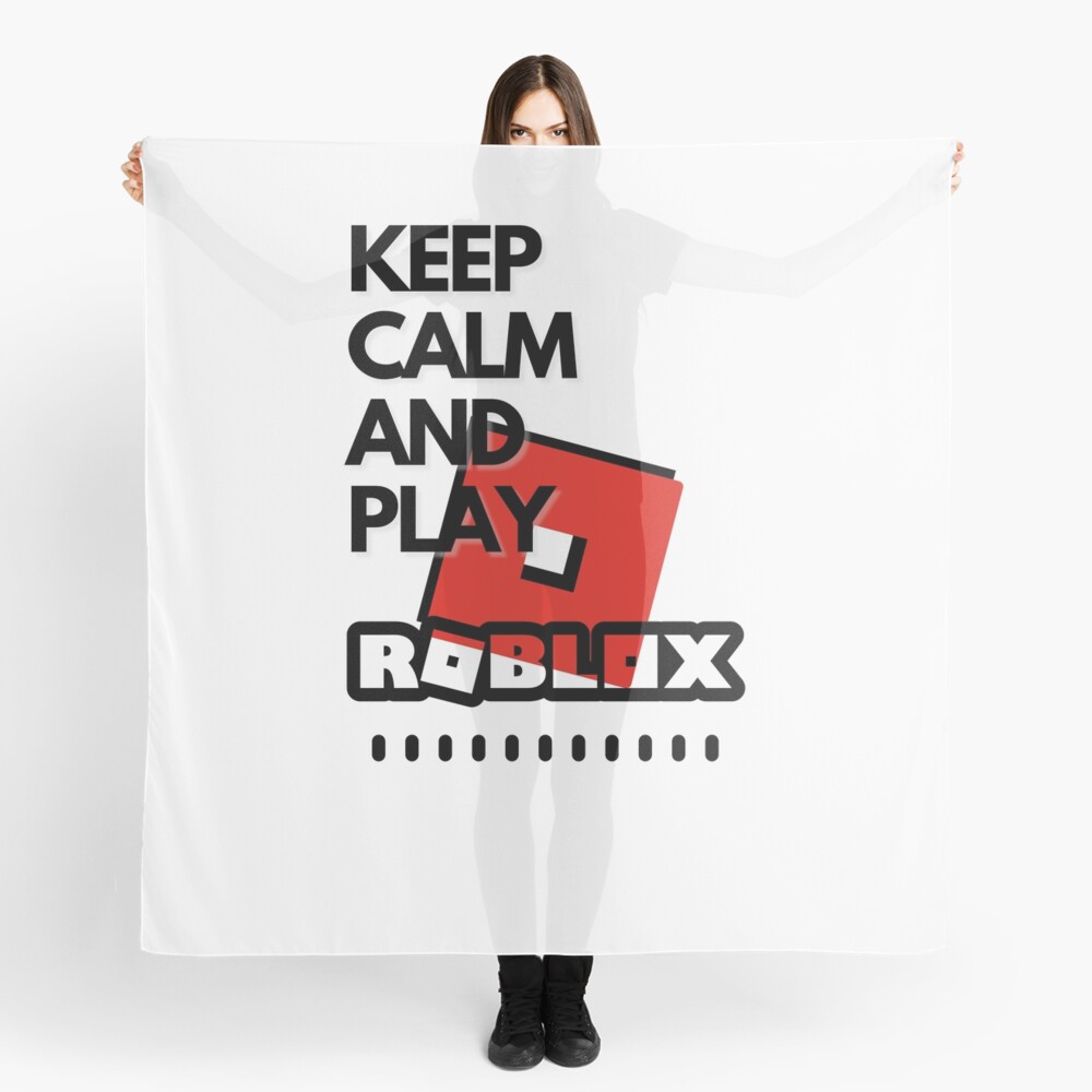 Keep Calm And Play Roblox Scarf By Kenadams403 Redbubble - roblox scarf shirt