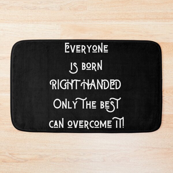 Item preview, Everyone is born right handed, only the best can overcome it designed and sold by giftsbyminuet.