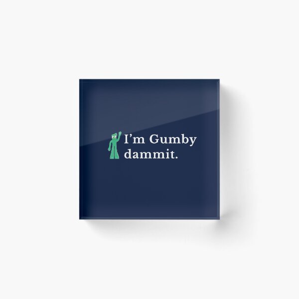 Item preview, I'm Gumby Dammit. designed and sold by Primotees.