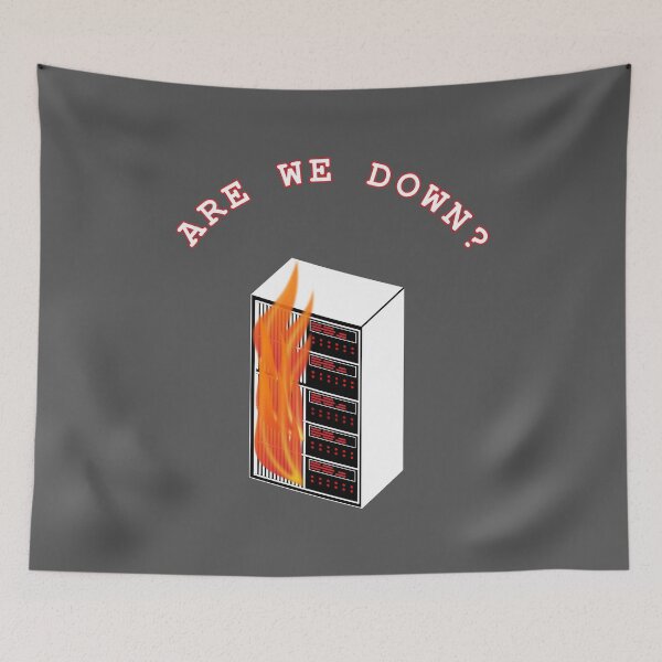 Item preview, Are We Down? Server on Fire designed and sold by Pinnacle of Decadence.