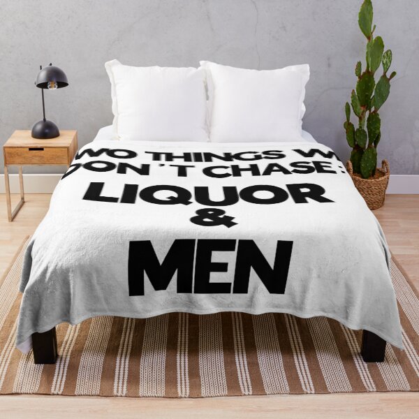 Item preview, two things we don't chase: liquor and men designed and sold by danielleblack04.