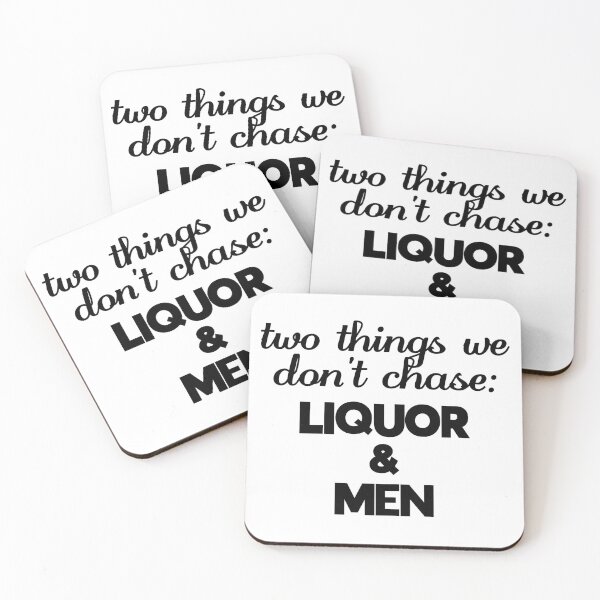 Item preview, two things we don't chase: liquor and men designed and sold by danielleblack04.