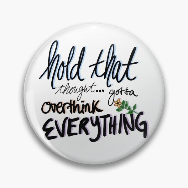 Item preview, Overthink everything! designed and sold by Amy DiNovo.