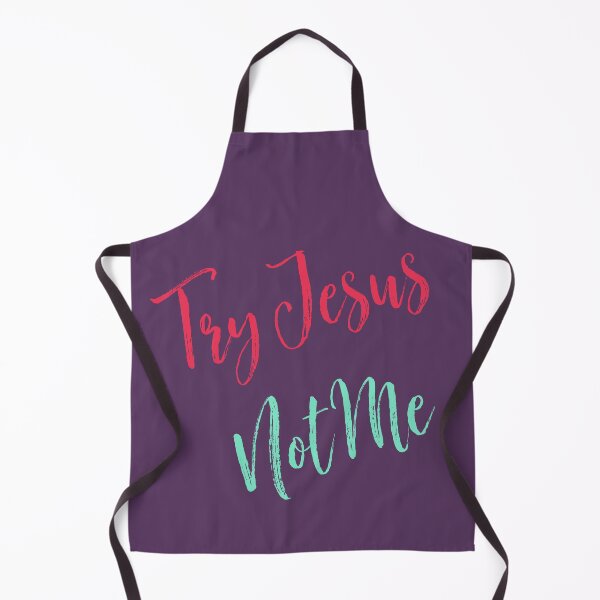 Item preview, Try Jesus Not Me designed and sold by Ogrelink.