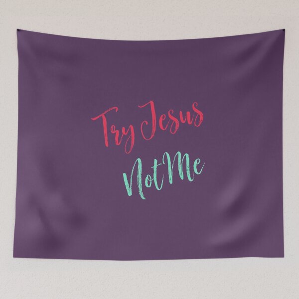Item preview, Try Jesus Not Me designed and sold by Ogrelink.