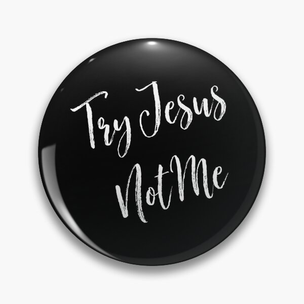 Item preview, Try Jesus Not Me designed and sold by Ogrelink.
