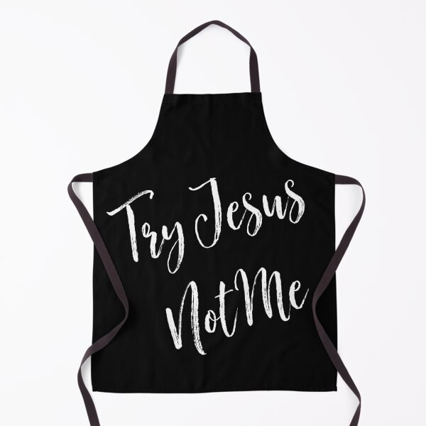 Item preview, Try Jesus Not Me designed and sold by Ogrelink.