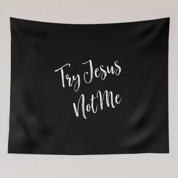 Item preview, Try Jesus Not Me designed and sold by Ogrelink.
