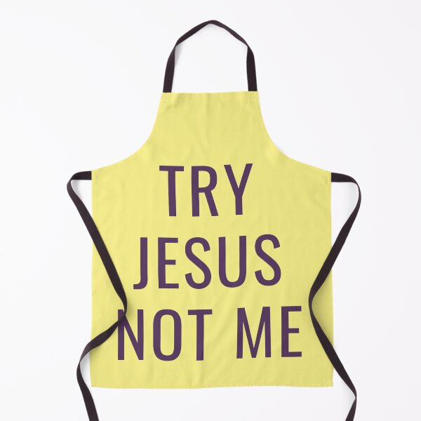 Item preview, Try Jesus Not Me designed and sold by Ogrelink.