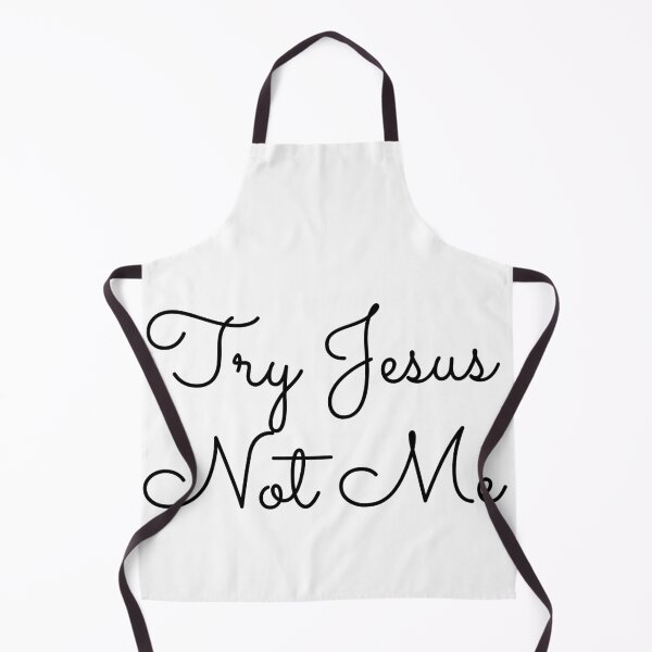 Item preview, Try Jesus Not Me designed and sold by Ogrelink.