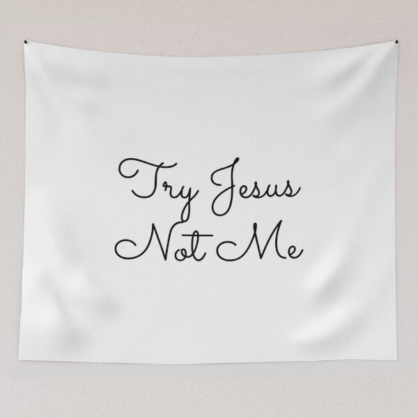 Item preview, Try Jesus Not Me designed and sold by Ogrelink.