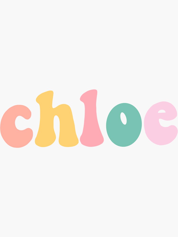 Chloe Name Sticker For Sale By Elaina2005 Redbubble 6320
