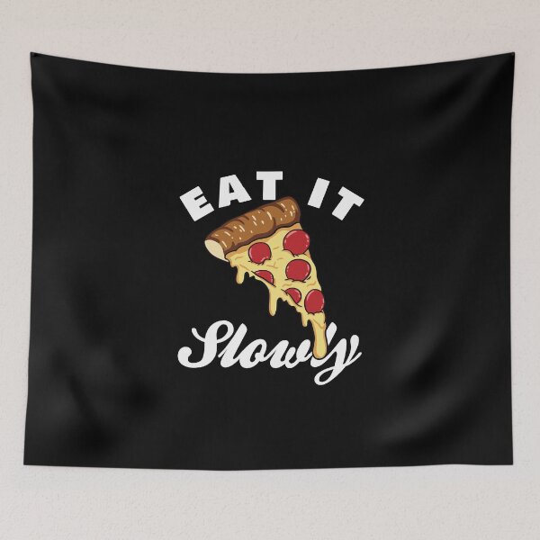 Item preview, Pizza Eat It Slowly designed and sold by CanadianUnicorn.