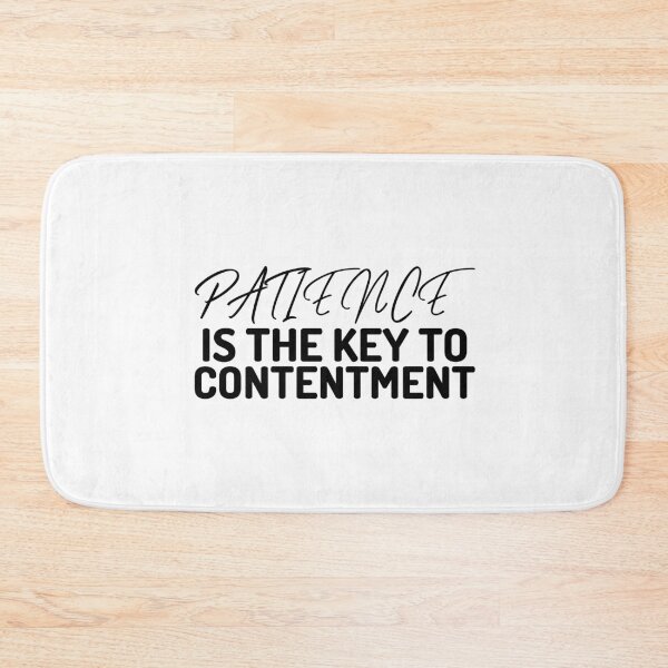 Item preview, Patience Is The Key To Contentment designed and sold by greenchimp.
