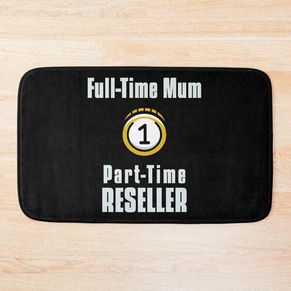 Item preview, Reselling - Full Time Mum Part Time Reseller designed and sold by mum-of-two.