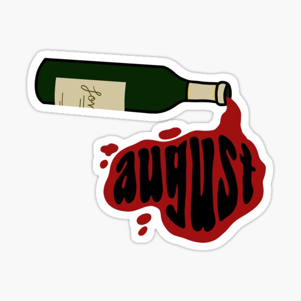 august sipped away like a bottle of wine - taylor swift Sticker for Sale  by morgancole