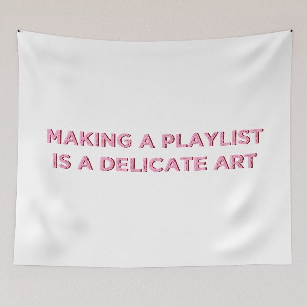 Item preview, making a playlist is a delicate art designed and sold by jsneddie.