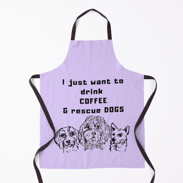 Item preview, I just want to drink coffee and rescue dogs, drawing designed and sold by NinaBetterNot.