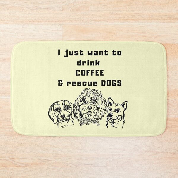 Item preview, I just want to drink coffee and rescue dogs, drawing designed and sold by NinaBetterNot.