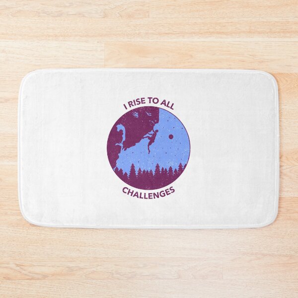 Item preview, I Rise To All Challenges, Climbing My Way To The Top designed and sold by NebulaDesigns86.