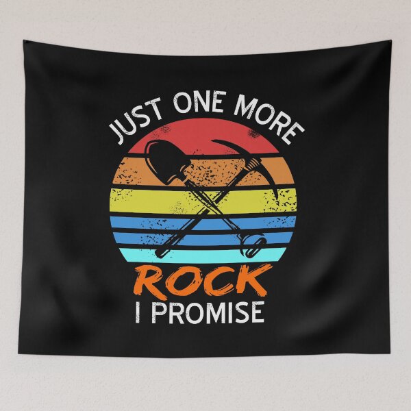 Item preview, Just one more Rock - I Promise - Archaeology designed and sold by NeXore.